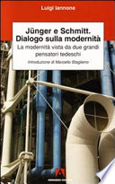 Jünger e Schmitt : dialogo sulla modernità : la modernità vista da due grandi pensatori tedeschi /