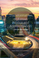 Transformation of Korean politics and administration : a 30 year retrospective /