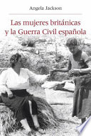 Las mujeres británicas y la Guerra Civil española /