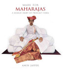 Made for Maharajas : a design diary of princely India /
