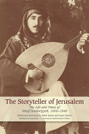 The storyteller of Jerusalem : the life and times of musician Wasif Jawhariyyeh, 1904-1948 /
