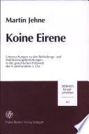 Koine Eirene: Untersuchungen zu den Befriedungs- und Stabilisierungsbem�uhungen in der griechischen Poliswelt des 4. Jahrhunderts v. Chr./