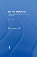 The age of Marshall : aspects of British economic thought 1890-1915 /