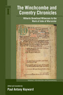 The Winchcombe and Coventry chronicles : hitherto unnoticed witnesses to the work of John of Worcester  /