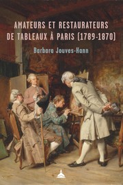 Amateurs et restaurateurs de tableaux à Paris (1789-1870) /