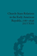 Church-state relations in the early American Republic, 1787-1846 /