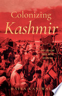 Controlling Kashmir : state-building under Indian occupation, 1953-1963 /