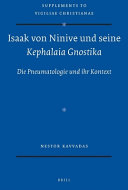 Isaak von Ninive und seine Kephalaia Gnostika : die Pneumatologie und ihr Kontext /