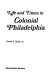 Life and times in colonial Philadelphia