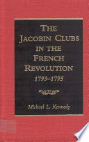 The Jacobin clubs in the French Revolution, 1793-1795 /