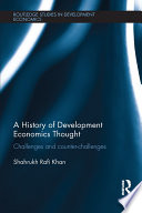 A history of development economics thought : challenges and counter-challenges /