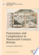 Panoramas and compilations in nineteenth-century Britain : seeing the big picture /