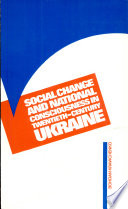 Social change and national consciousness in twentieth-century Ukraine /