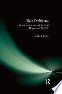 Black diplomacy : African Americans and the state department, 1945-1969 /