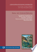 Natur als Grenzerfahrung - Europäische Perspektiven der Mensch-Natur-Beziehung in Mittelalter und Neuzeit: Ressourcennutzung, Entdeckungen, Naturkatastrophen