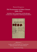 Die Protestanten in Polen-Litauen (1696-1763) : rechtliche Lage, Organisation und Beziehungen zwischen den evangelischen Glaubensgemeinschaften /