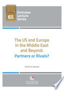 The US and Europe in the Middle East and beyond : partners or rivals? /