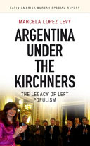 Argentina under the Kirchners : the legacy of left populism /