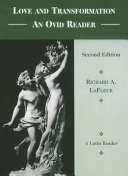 Love and transformation : an Ovid reader /