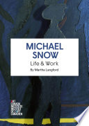Michael Snow : life & work /