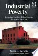 Industrial poverty : yesterday Sweden, today Europe, tomorrow America /
