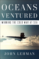 Oceans ventured : winning the Cold War at sea /