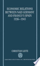Economic relations between Nazi Germany and Franco's Spain, 1936-1945 /