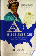A is for American : letters and other characters in the newly United States /