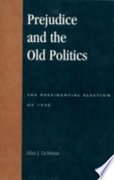 Prejudice and the old politics : the presidential election of 1928 /