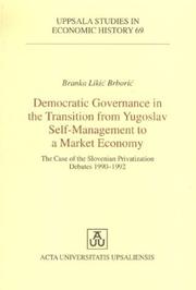Democratic governance in the transition from Yugoslav self-management to a market economy : the case of the Slovenian privatization debates 1990-1992 /