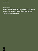 Bibliographie der deutschen und der niederländischen Jagdliteratur von 1480 bis 1850 /