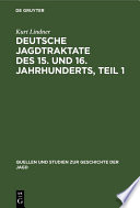 Deutsche Jagdtraktate des 15. und 16. Jahrhunderts, Teil 1 /