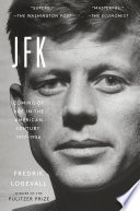 JFK : coming of age in the American century, 1917-1956 /