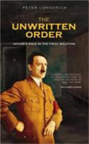 The unwritten order : Hitler's role in the final solution /