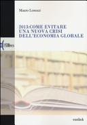 2013 : come evitare una nuova crisi dell'economia globale /