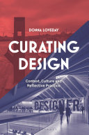 Curating design : context, culture and reflective practice  /