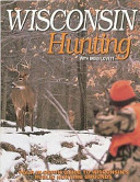 Wisconsin hunting with Brian Lovett : your in-depth guide to Wisconsin's public hunting grounds