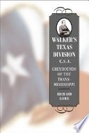 Walker's Texas Division, C.S.A. : greyhounds of the trans-Mississippi /