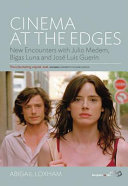 Cinema at the edges : new encounters with Julio Medem, Bigas Luna and Jos�e Luis Guer�in /