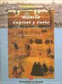 Madrid, capital y corte : usos, costumbres y mentalidades en el siglo XVII /