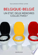 Belgique-België : un État, deux mémoires collectives? /