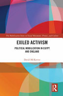 EXILED ACTIVISM political mobilization in egypt and england