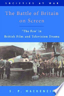 The battle of Britain on screen : 'The Few' in British film and television drama /