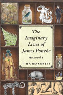 The imaginary lives of James Pōneke : a novel /
