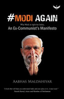 #Modi again : why Modi is right for India : an ex-Communist's Manifesto /