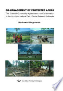 Co-management of protected areas : the case of community agreements on conservation in the Lore Lindu National Park, Central Sulawesi-Indonesia /