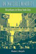 An invisible minority : Brazilians in New York City /