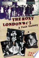 The Roxy, London WC2 : a punk history /