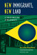 New immigrants, new land : a study of Brazilians in Massachusetts /