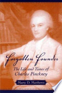 Forgotten founder : the life and times of Charles Pinckney /